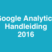 Handleiding Google Analytics 2016
